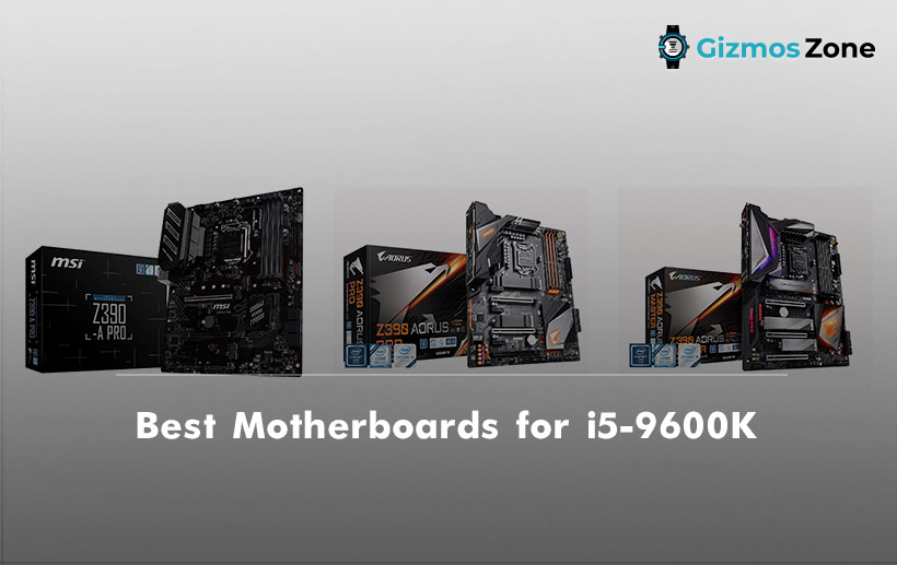 Best Motherboards for i5-9600K
