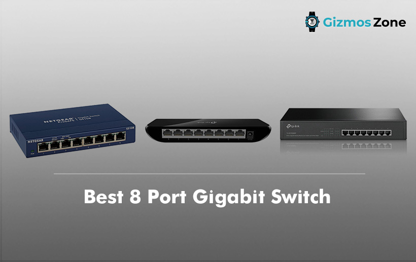 11 Best 8 Port Gigabit Switches In 2021 Ultimate Guide For Network Switches