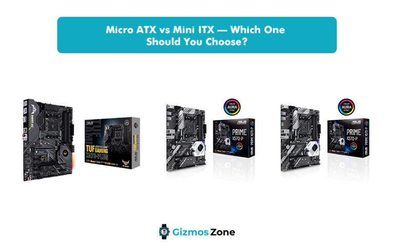 Micro ATX Vs Mini ITX Which One Should You Choose Gizmos Zone