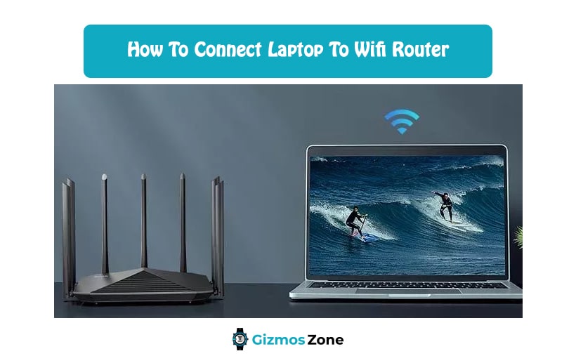 How To Connect Laptop To Wifi Router