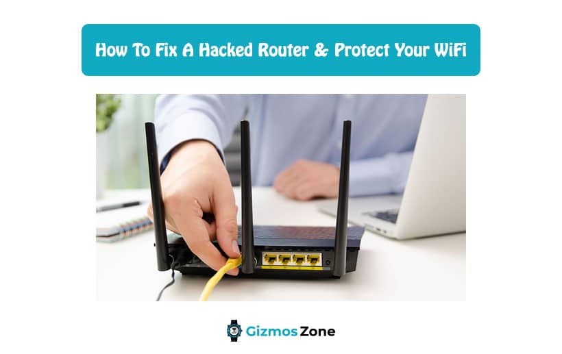 How To Fix A Hacked Router & Protect Your WiFi