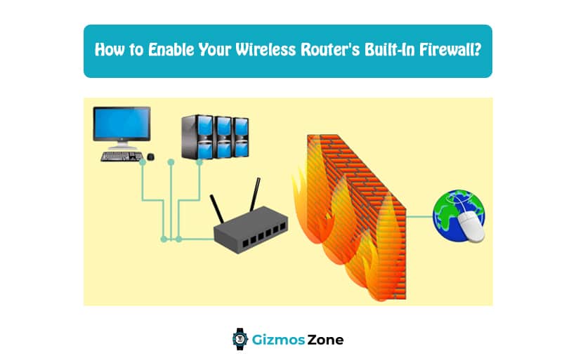 How to Enable Your Wireless Router's Built-In Firewall