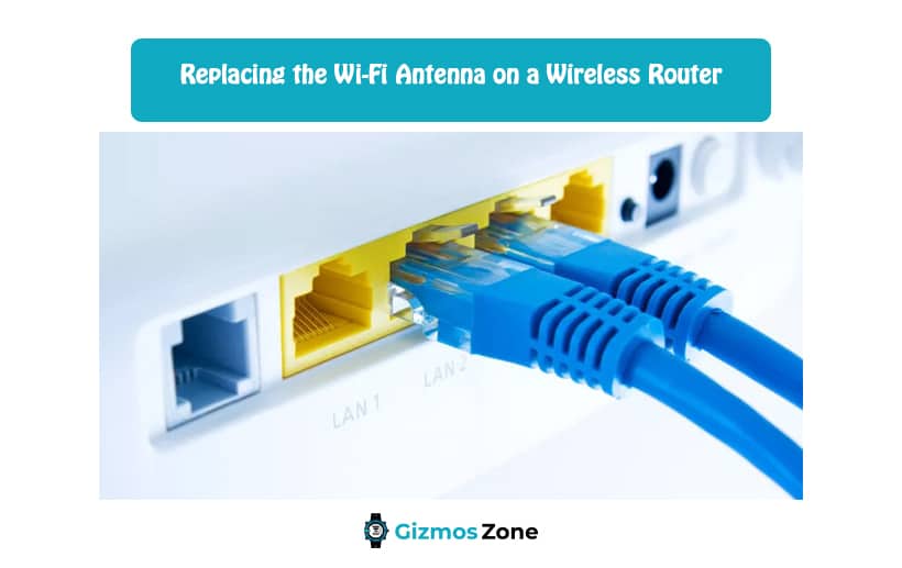 Replacing the Wi-Fi Antenna on a Wireless Router