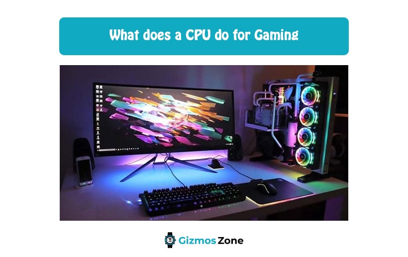 What does a CPU do for Gaming