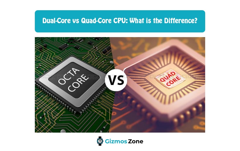 Dual-Core vs Quad-Core CPU What is the Difference