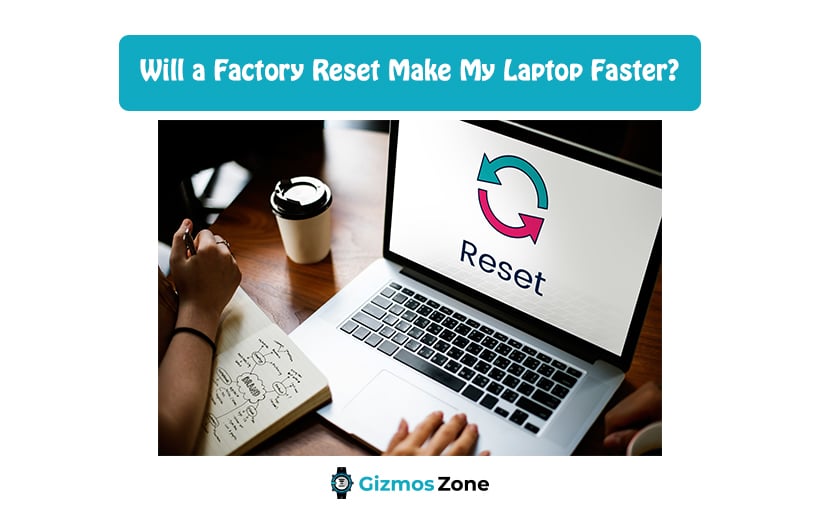 Will a Factory Reset Make My Laptop Faster