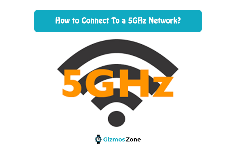 How to Connect To a 5GHz Network?