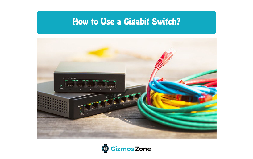 How to Use a Gigabit Switch?