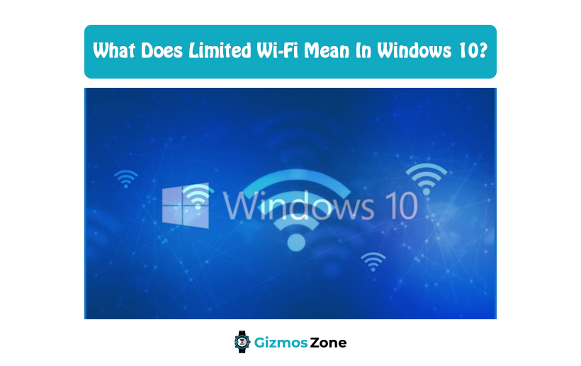 What Does Limited Wi-Fi Mean In Windows 10