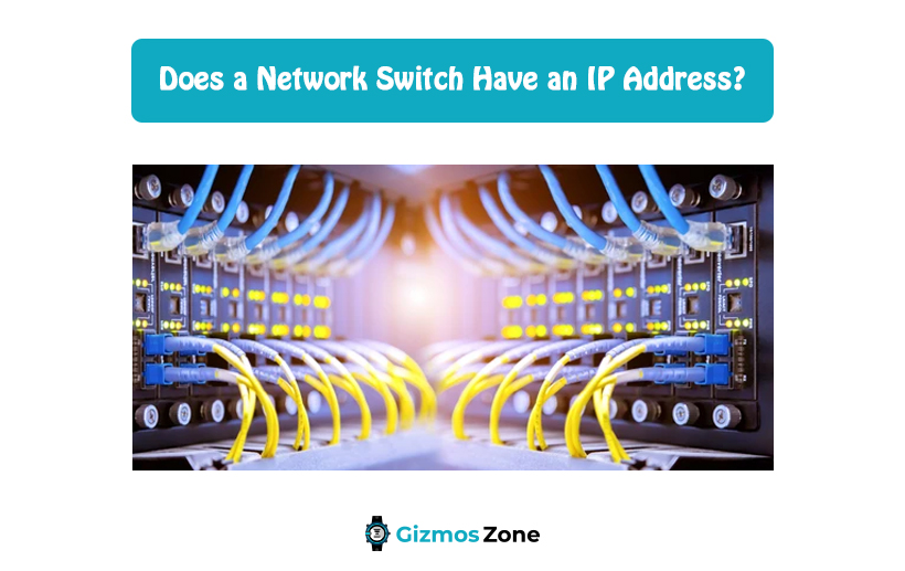Does a Network Switch Have an IP Address?