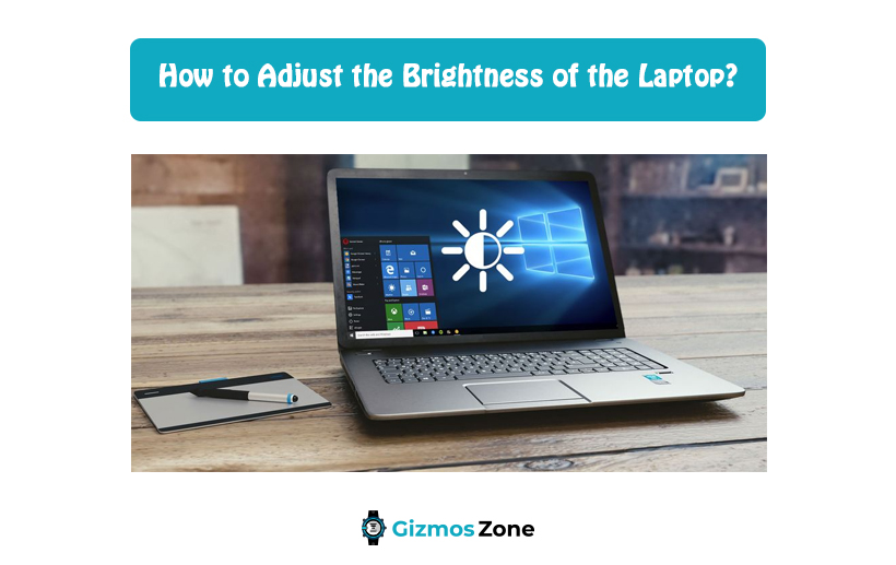 How to Adjust the Brightness of the Laptop?