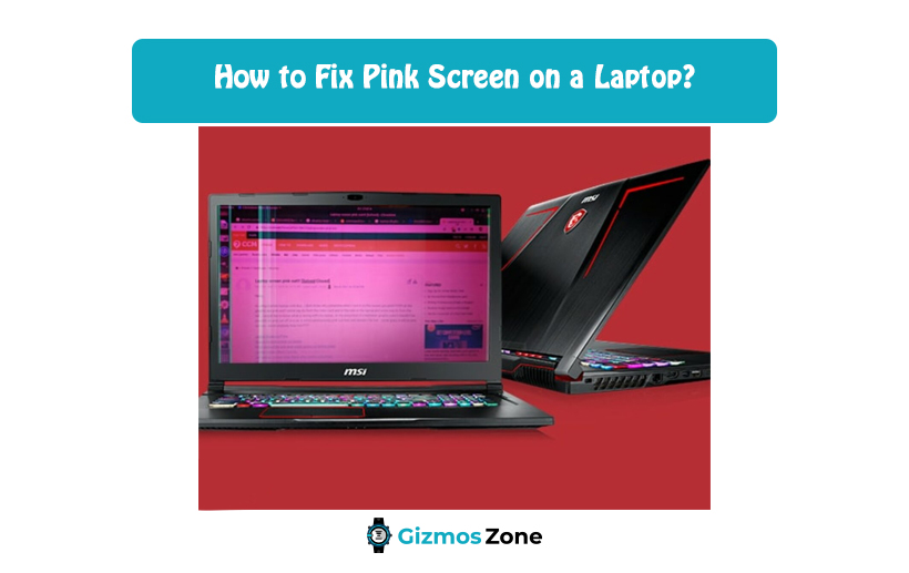 How to Fix Pink Screen on a Laptop?