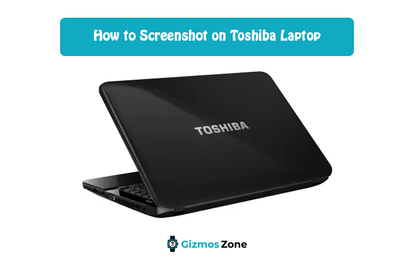 How to Screenshot on Toshiba Laptop