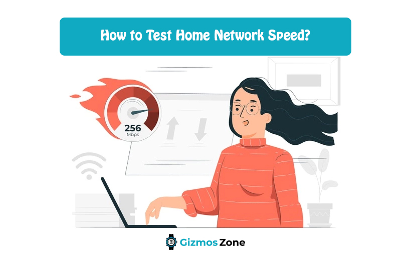How to Test Home Network Speed? 