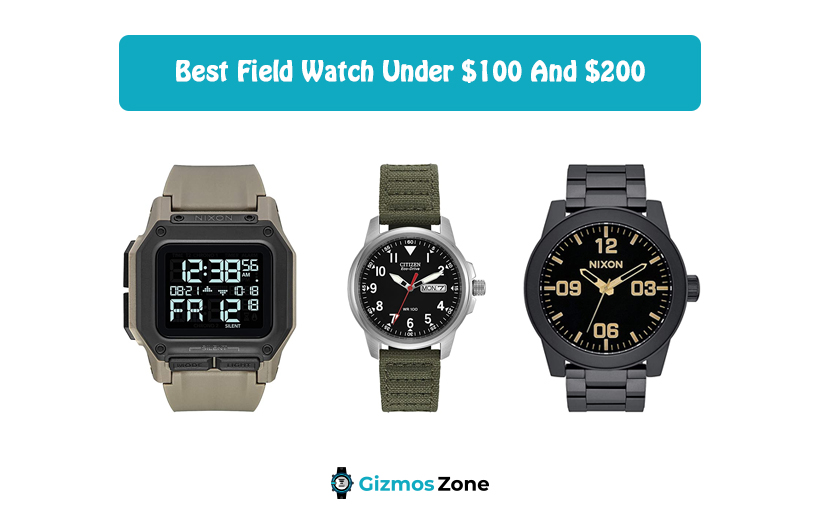 Best Field Watch Under $100 And $200