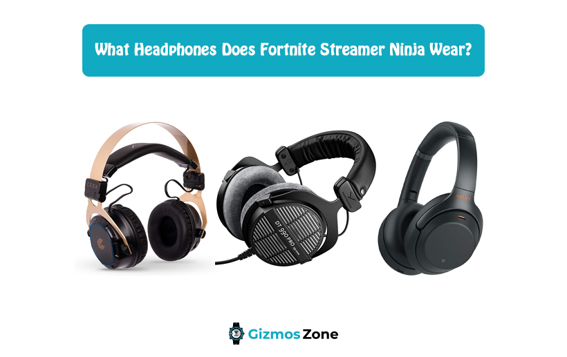 What Headphones Does Fortnite Streamer Ninja Wear?
